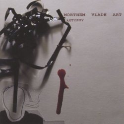 Morthem Vlade Art - Autopsy (2005)