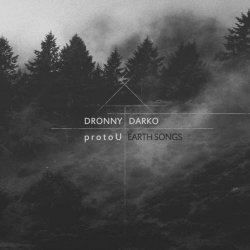 Dronny Darko & ProtoU - Earth Songs (2015)