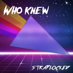 Straplocked - Who Knew (2017) [EP]