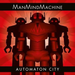 ManMindMachine - Automaton City (2018) [EP]
