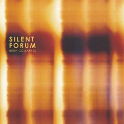 Silent Forum - Brief Collapses (2016) [EP]