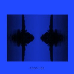 Neon Lies - Visitors / Ephemeral Meeting (2018) [Single]