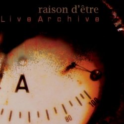 Raison D'être - Live Archive (2010) [3CD]