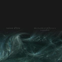 Raison D'être - Metamorphyses (Expanded Edition) (2014) [2CD]