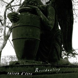 Raison D'être - Residuality (2010) [Remastered]
