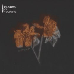 Pilgrims Of Yearning - Bestiarum (2018) [EP]
