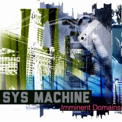 .SYS Machine - Imminent Domains (2017) [EP]