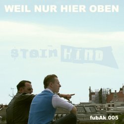 Steinkind - Weil Nur Hier Oben (2012) [Single]