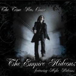 The Empire Hideous - The Time Has Come (2011)