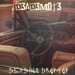 D3ad3mot3 - D3ad In A Drop-Top (Slow3d Mixtap3) (2018)