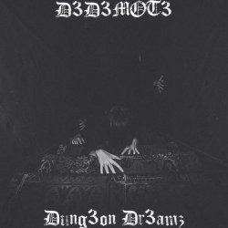 D3ad3mot3 - Dung3on Dr3amz (2017) [EP]