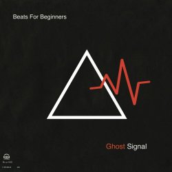 Beats For Beginners - Ghost Signal (2018)