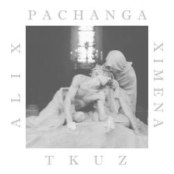Ali X & Ximena & Tkuz - Pachanga (2018) [EP]