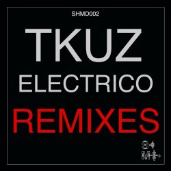 Tkuz - Eléctrico (Remixes) (2016) [EP]
