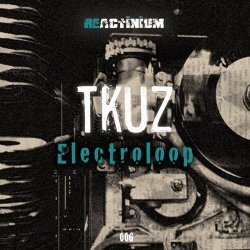 Tkuz - Electroloop (2013) [EP]
