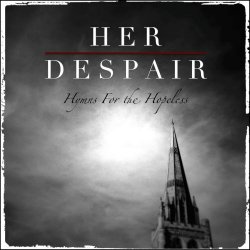 Her Despair - Hymns For The Hopeless (2015)