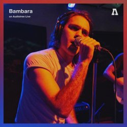 Bambara - Bambara On Audiotree Live (2018) [EP]