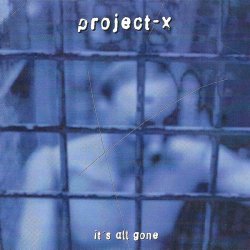 Project-X - It's All Gone (1998) [Single]