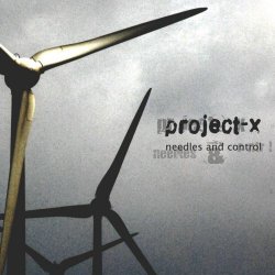 Project-X - Needles And Control (2010) [Single]