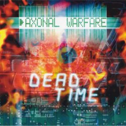 Axonal Warfare - Dead Time (1996) [Single]