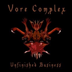 Vore Complex - Unfinished Business (2017)
