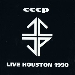 C.C.C.P. - Live Houston 1990 (1992)