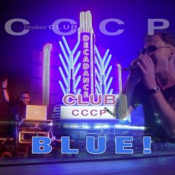 C.C.C.P. - Decadance Club (Blue!) (2018)