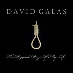 David Galas - The Happiest Days Of My Life (2009)