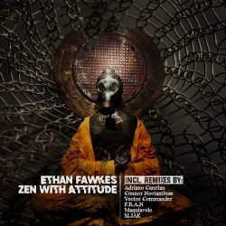 Ethan Fawkes - Zen With Attitude (2017) [EP]