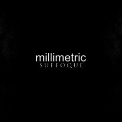 Millimetric - Suffoque (2009) [EP]