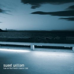 Sweet William - Live On The French Riviera 1995 (2015)
