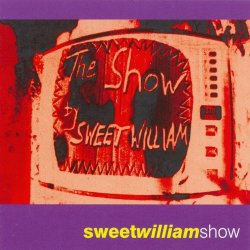 Sweet William - Show (1998)