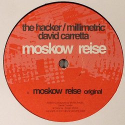 The Hacker & Millimetric & David Carretta - Moskow Reise (2003) [EP]