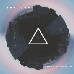 Iorigun - Empty Houses / Filled Cities (2017) [EP]