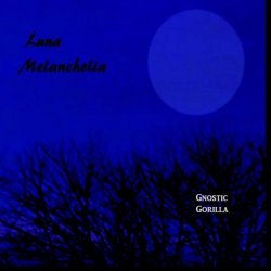 Gnostic Gorilla - Luna Melancholia (2017)