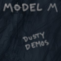 Model M - Dusty Demos (1996)