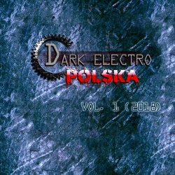 VA - Dark Electro Polska Vol. 1 (2018)