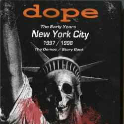 Dope - The Early Years - New York City 1997/1998 (2017)