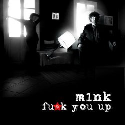 M1nk - Fuck You Up (2017) [Single]