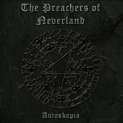 The Preachers Of Neverland - Autoskopia (2017) [Remastered]