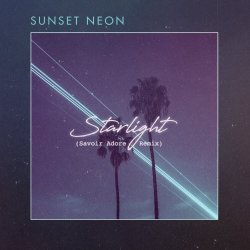 Sunset Neon - Starlight (Savoir Adore Remix) (2018) [Single]