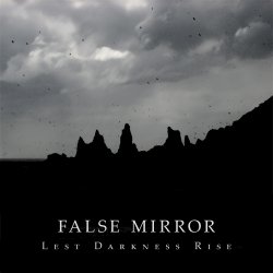 False Mirror - Lest Darkness Rise (2008)