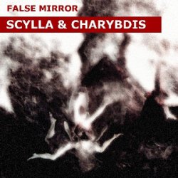 False Mirror - Scylla & Charybdis (2011) [EP]