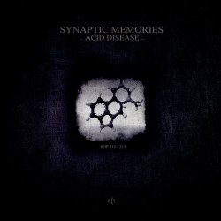 Synaptic Memories - Acid Disease (2013) [EP]