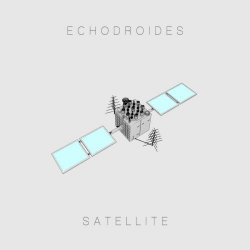 EchoDroides - Satellite (2014) [Single]