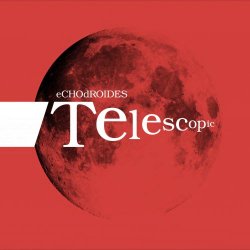 EchoDroides - Telescopic (2012) [EP]