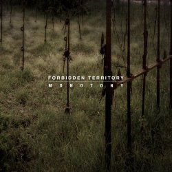 Forbidden Territory - Monotony (2018)
