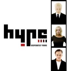 Hype - Desperately Yours (2006)