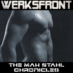 Werksfront - The Max Stahl Chronicles (2015) [EP]