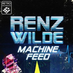 Renz Wilde - Machine Feed (2015) [EP]